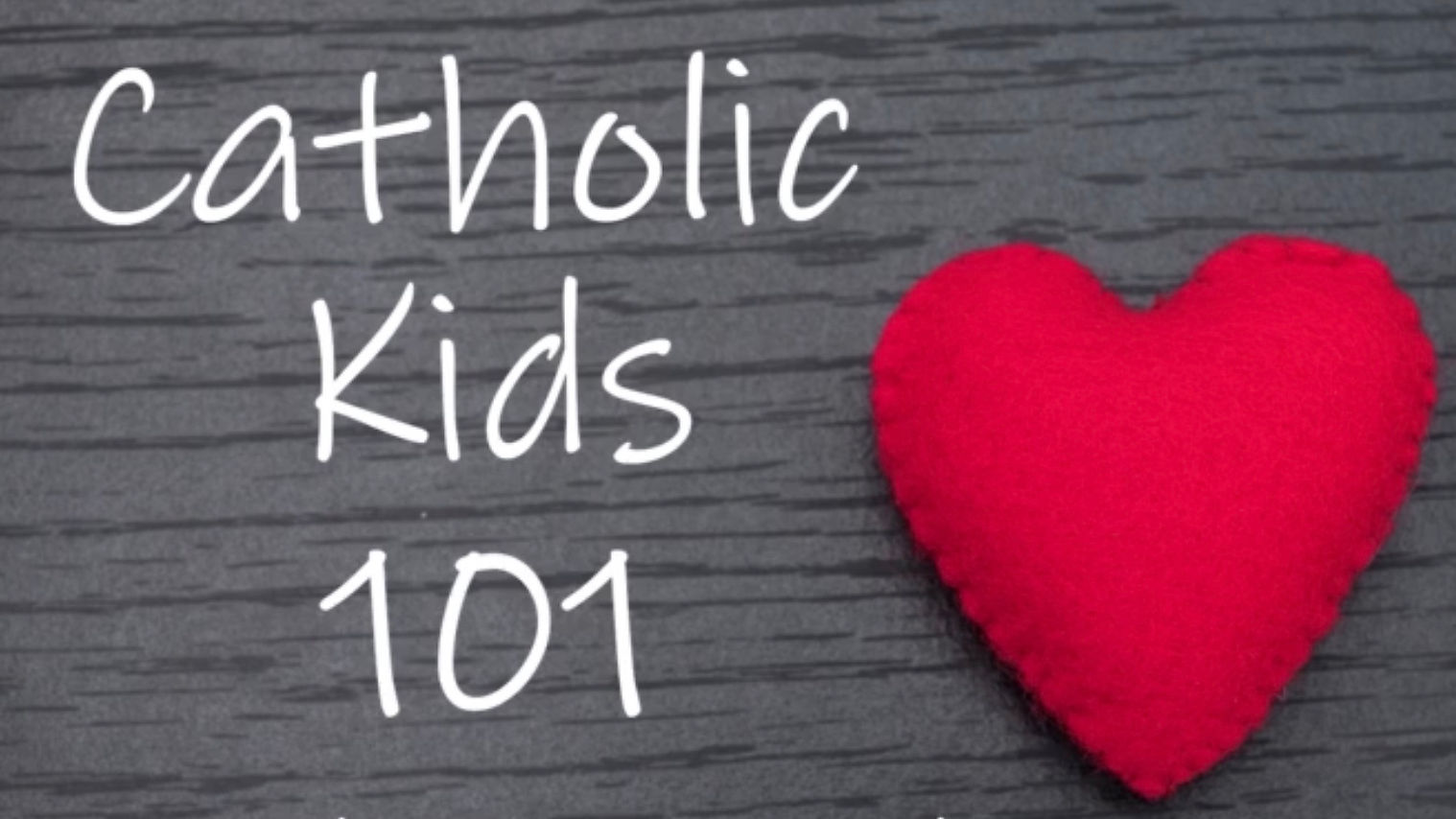 Catholic Kids 101